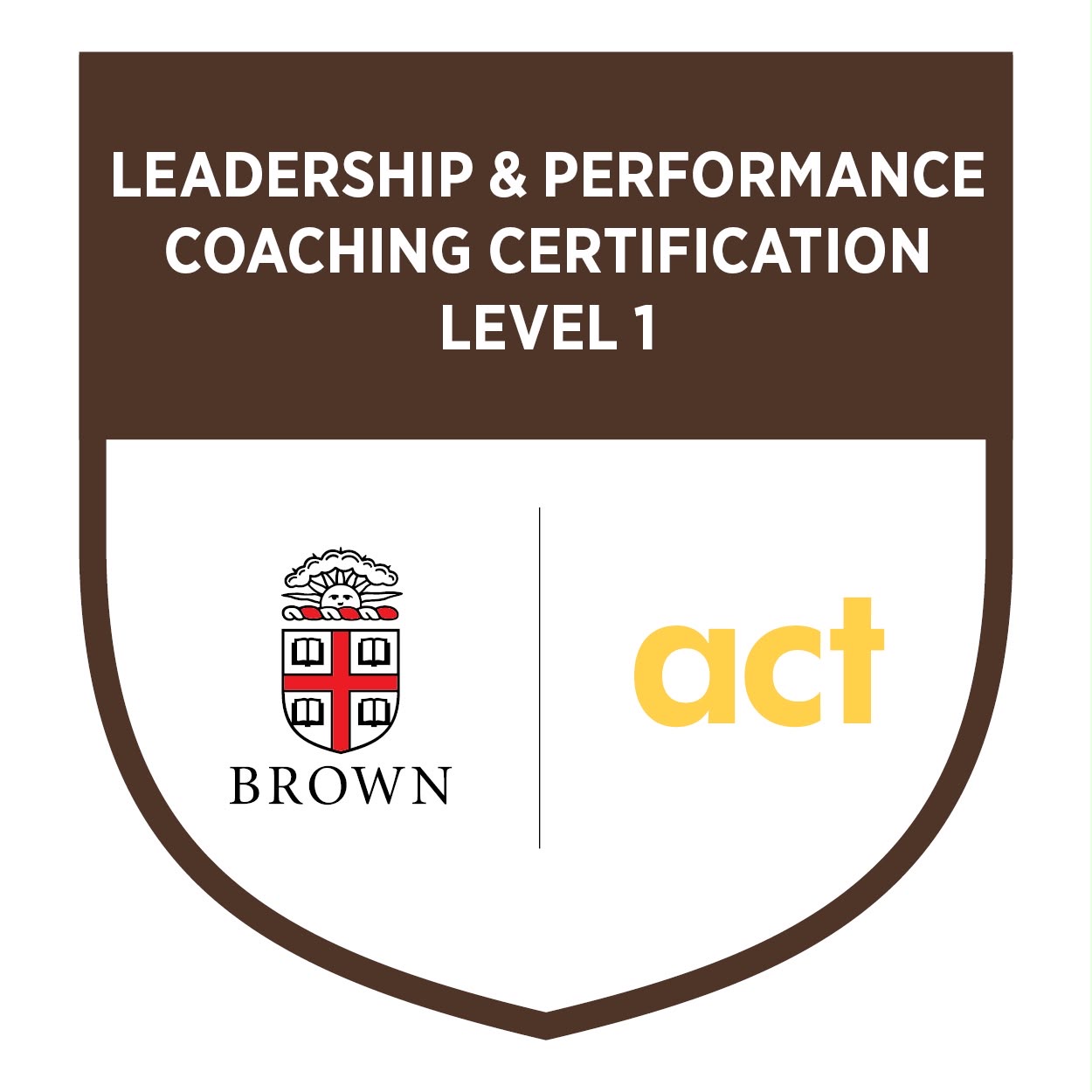 Leadership & Performance Coaching Certification Level 1 — Brown University / ACT